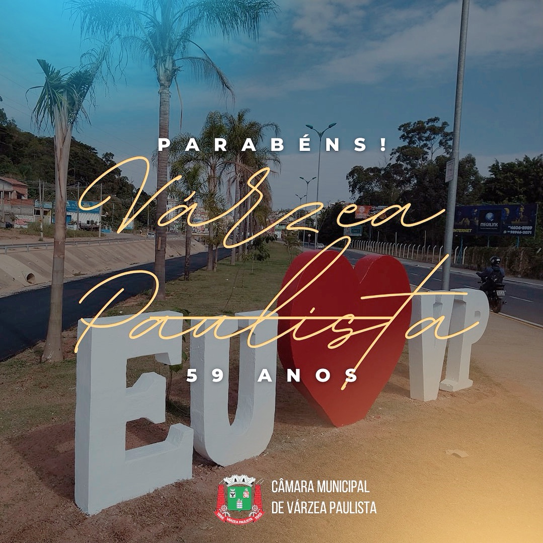 Parabéns Várzea Paulista pelos 59 anos